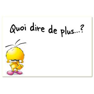 Quoi dire de plus