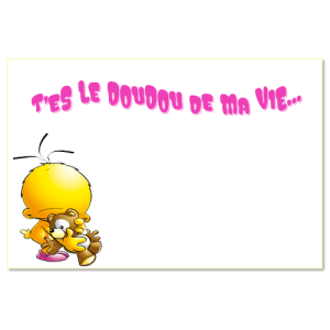 T'es le doudou de ma vie